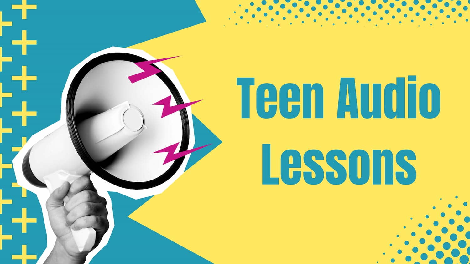 Teen Audio Lessons