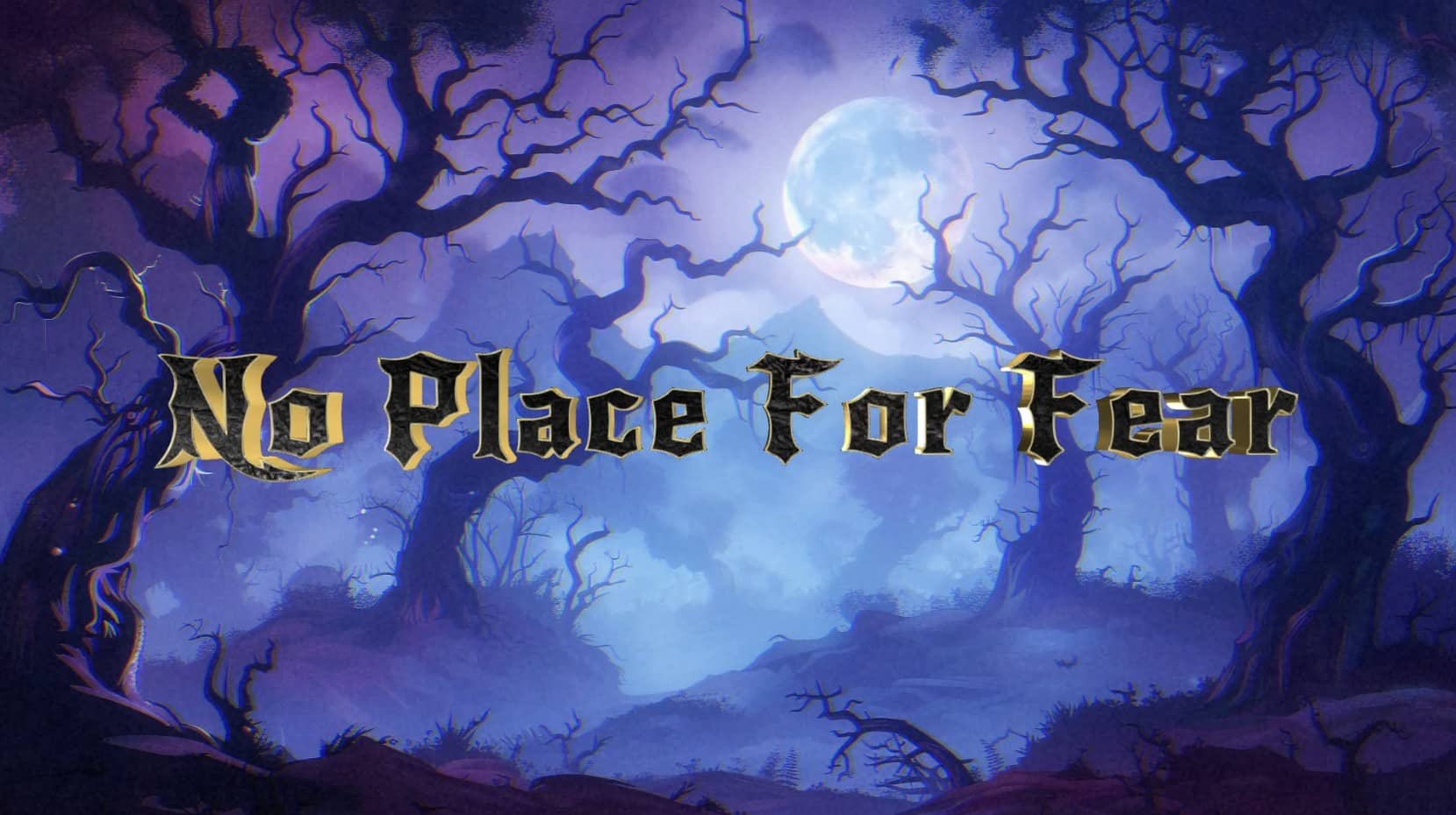 No Place for Fear