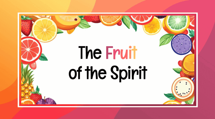 The Fruit of the Spirit
