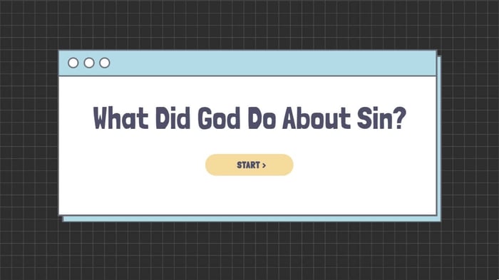 What Did God Do About Sin?