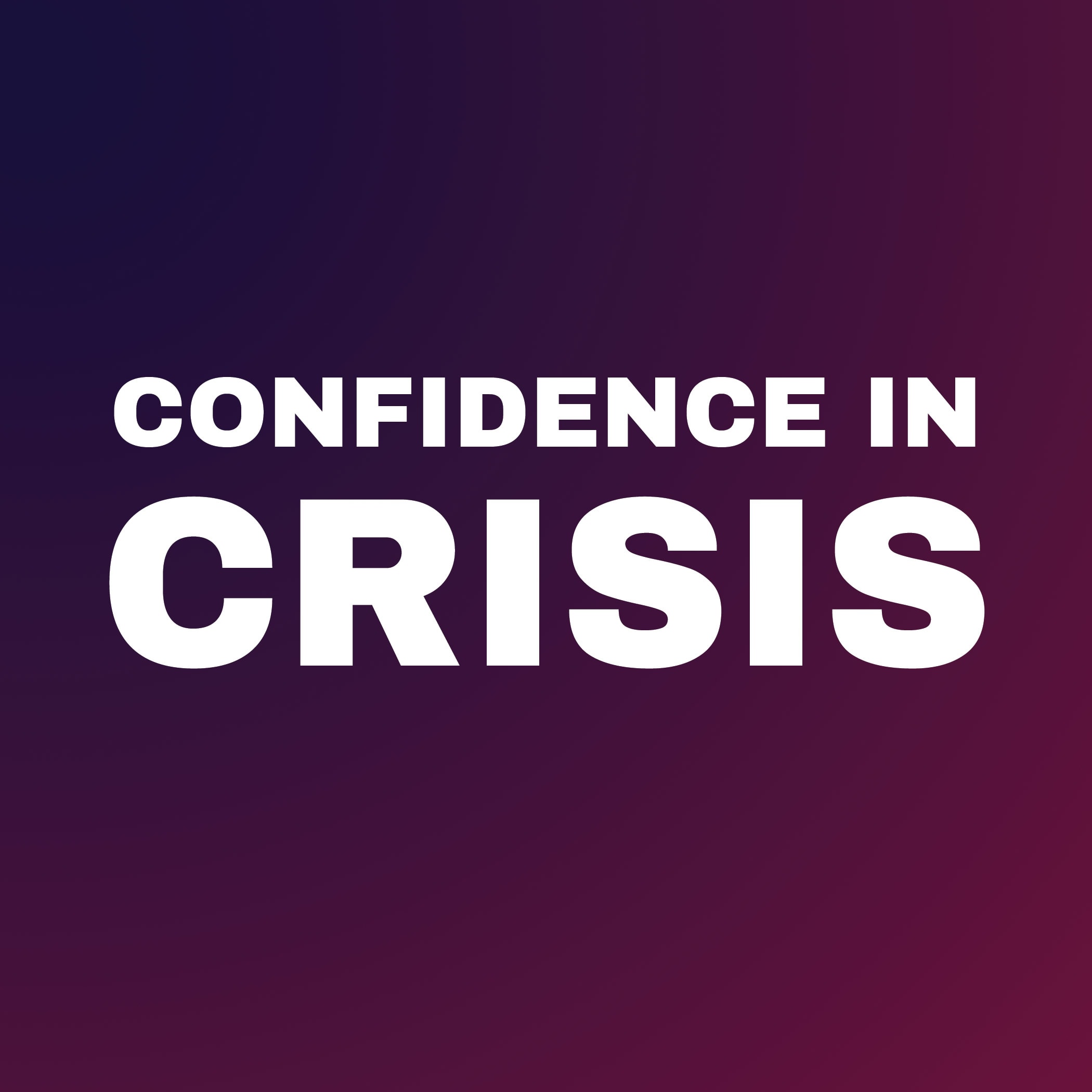 Confidence In Crisis